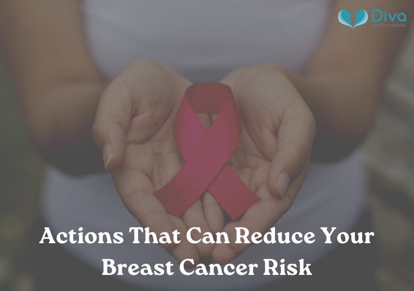 Actions That Can Reduce Your Breast Cancer Risk - DIVA