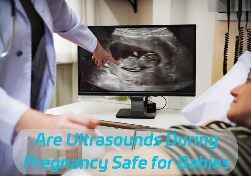 Are Ultrasounds During Pregnancy Safe for Babies post thumbnail image