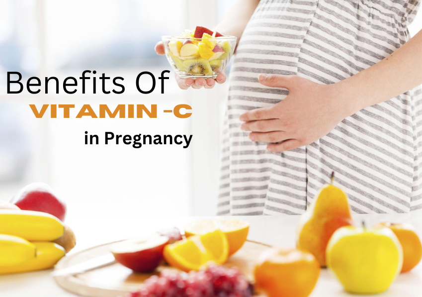 Benefits Of Vitamin C in Pregnancy