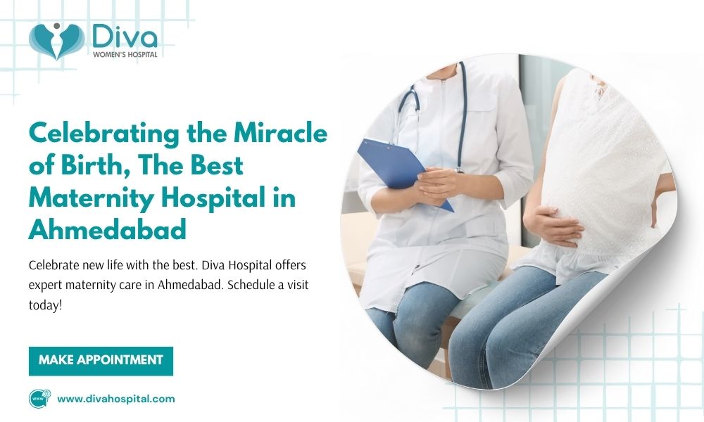 Celebrating the Miracle of Birth, The Best Maternity Hospital in Ahmedabad